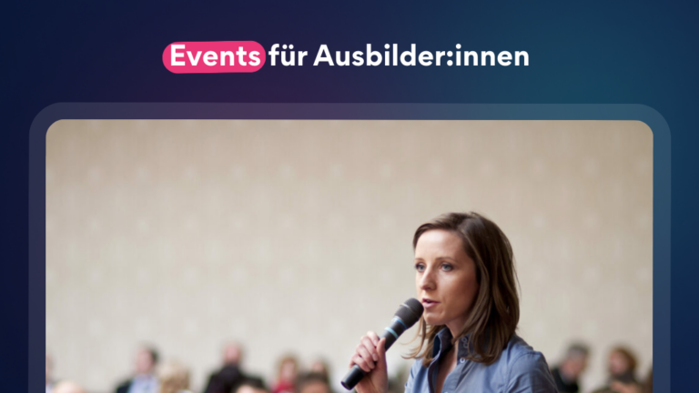 Events für Ausbilder:innen und Ausbildungsverantwortliche