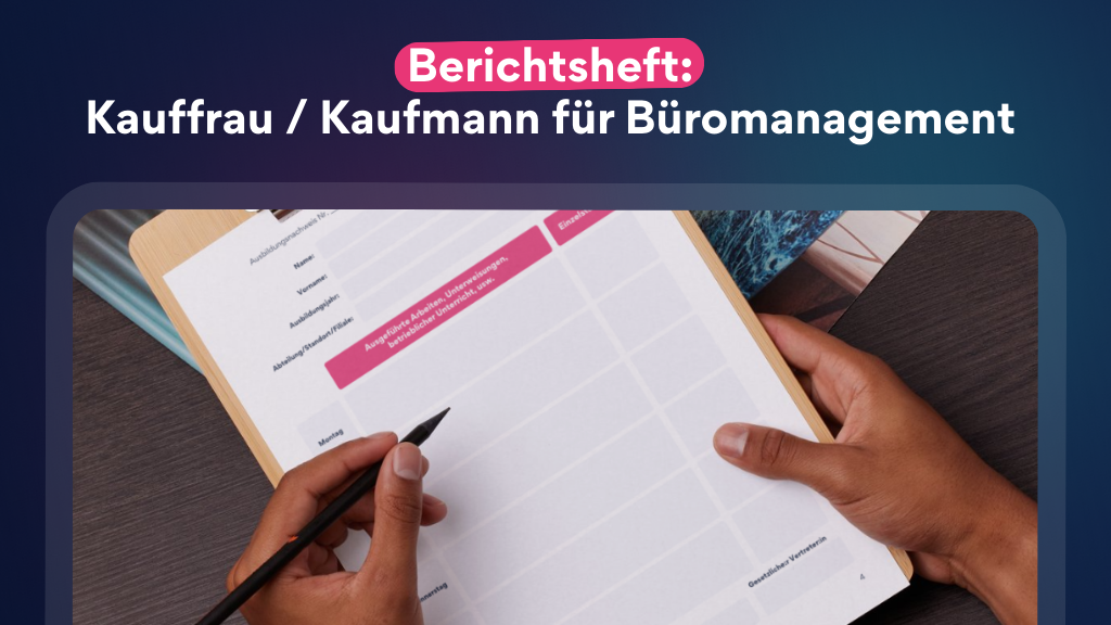 Berichtsheft - Kauffrau Kaufmann für Büromanagement