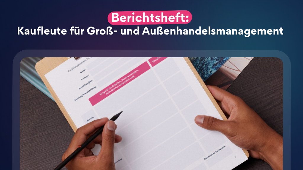 Berichtsheft - Kaufleute für Gross- und Außenhandelsmanagement