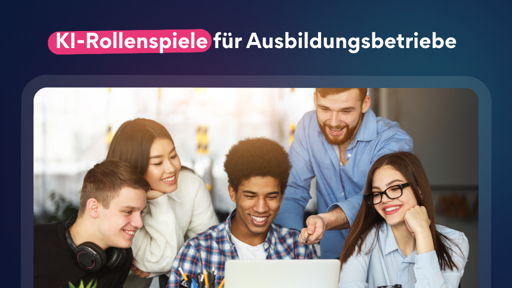 KI Rollenspiele für Ausbildungsbetriebe