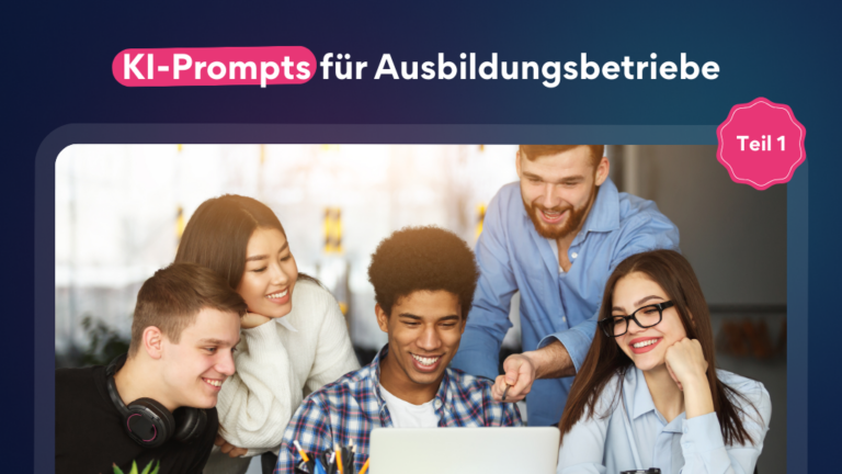KI Prompts für Ausbildungsbetriebe Teil 1