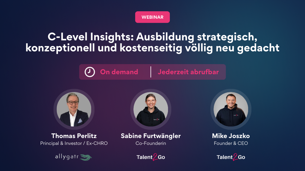 WEBINAR: C-Level Insights: Ausbildung strategisch, konzeptionell und kostenseitig völlig neu gedacht